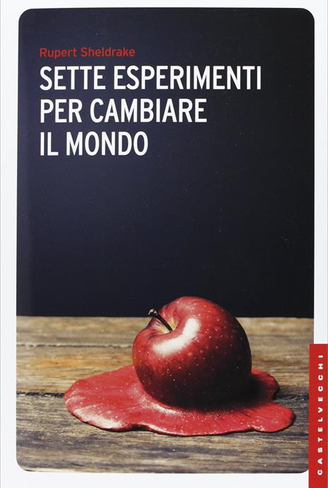 Sette esperimenti per cambiare il mondo - Rupert Sheldrake - 2