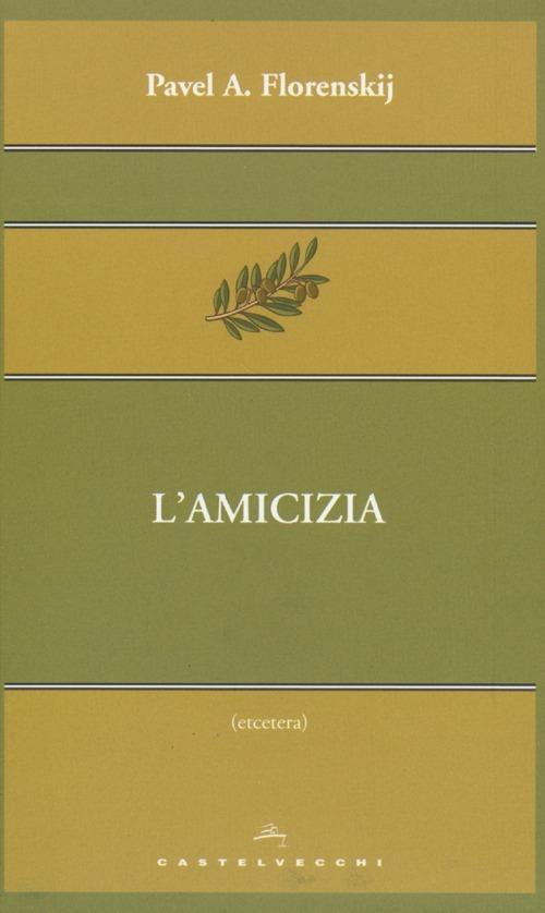 L'amicizia - Pavel Aleksandrovic Florenskij - copertina