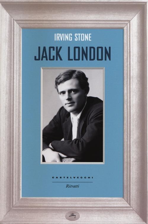 Jack London - Irving Stone - 3