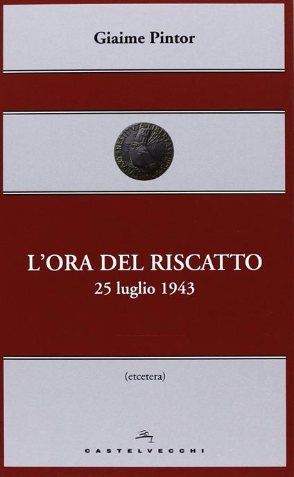 L'ora del riscatto. 25 luglio 1943 - Giaime Pintor - copertina