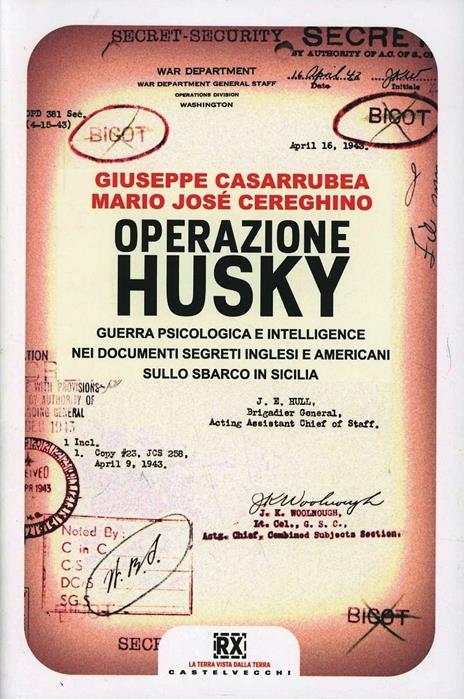 Operazione Husky. Guerra psicologica e intelligence nei documenti segreti inglesi e americani sullo sbarco in Sicilia - Giuseppe Casarrubea,Mario José Cereghino - copertina