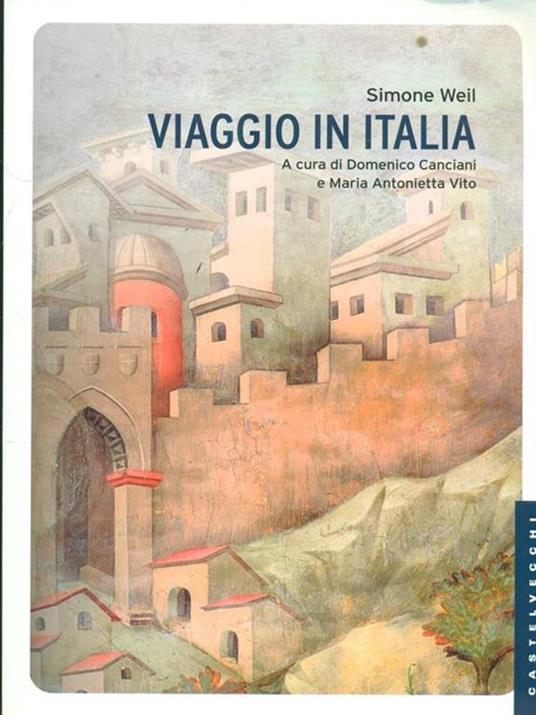 Viaggio in Italia - Simone Weil - 2