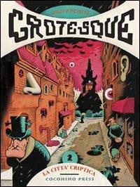 La città criptica. Grotesque. Vol. 2 - Sergio Ponchione - copertina