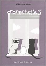 Cronachette. Ediz. illustrata. Vol. 3