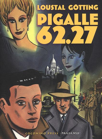 Pigalle 62.27 - Jacques De Loustal,Jean-Claude Götting - copertina