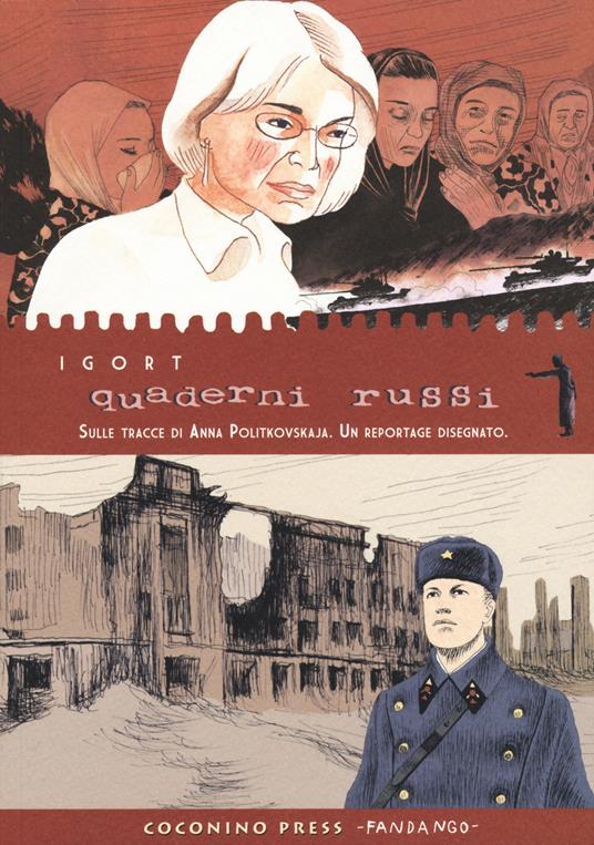 Quaderni russi. Sulle tracce di Anna Politkovskaja. Un reportage disegnato - Igort - copertina