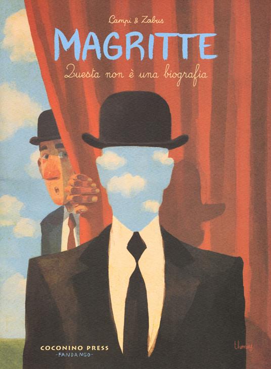 Magritte. Questa non è una biografia - Thomas Campi,Vincent Zabus - copertina