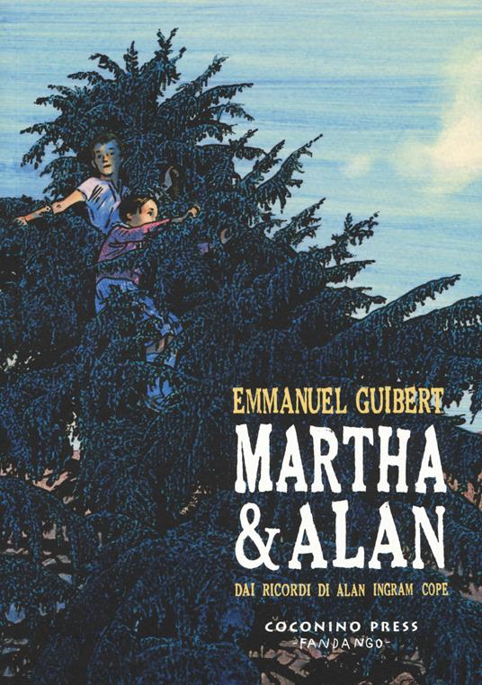 Martha & Alan. Dai ricordi di Alan Ingram Cope - Emmanuel Guibert - copertina