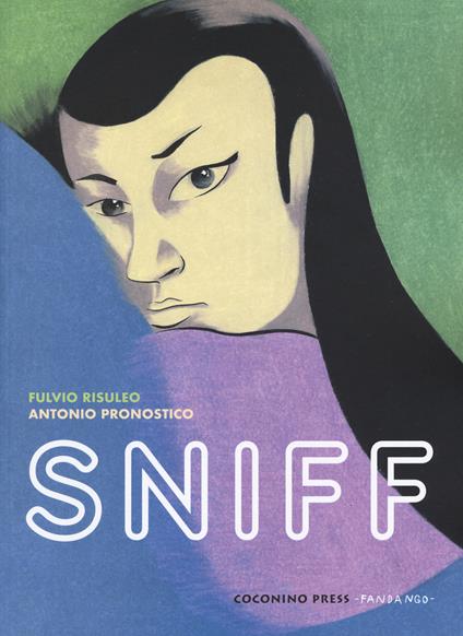Sniff - Fulvio Risuleo,Antonio Pronostico - copertina