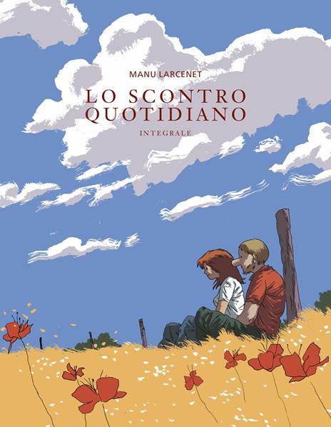 Lo scontro quotidiano. Ediz. integrale - Manu Larcenet - 2