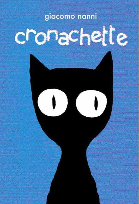 Cronachette. Ediz. integrale - Giacomo Nanni - copertina