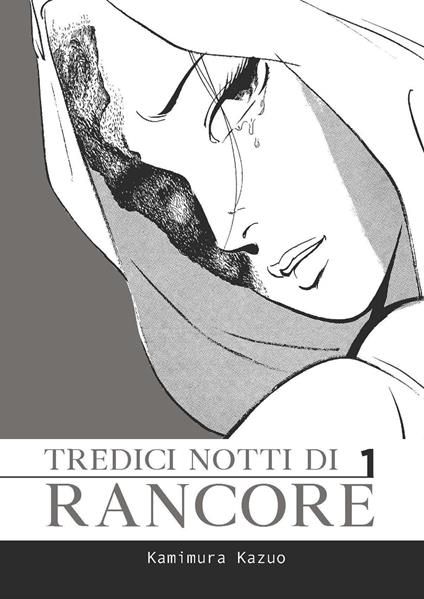Tredici notti di rancore. Vol. 1 - Kazuo Kamimura - copertina