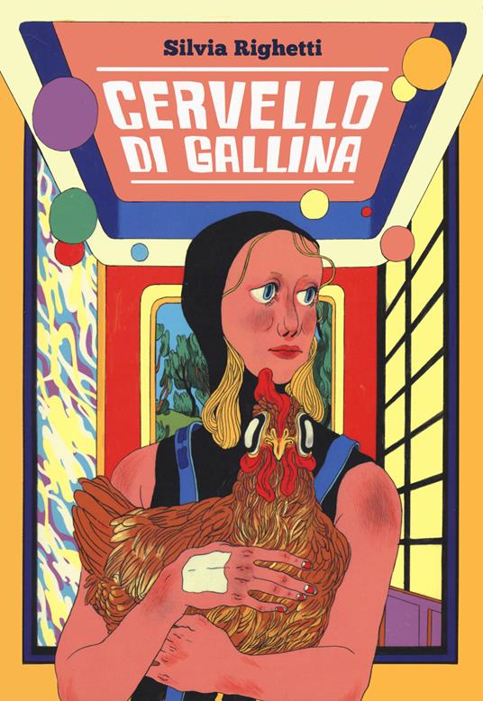 Cervello di gallina - Silvia Righetti - copertina