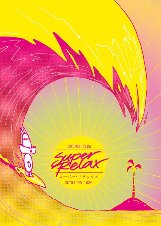 Super relax. Nuova ediz. - Dottor Pira - copertina