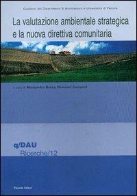 La valutazione ambientale strategica e la nuova direttiva comunitaria - Alessandro Busca,Giovanni Campeol - copertina