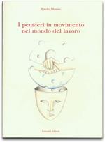I pensieri in movimento nel mondo del lavoro