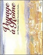 Voyage à Rome. Ediz. italiana e francese