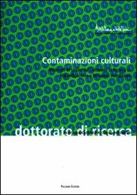 Contaminazioni culturali. Materiali di studio del dottorato di ricerca in riqualificazione e recupero insediativo - copertina
