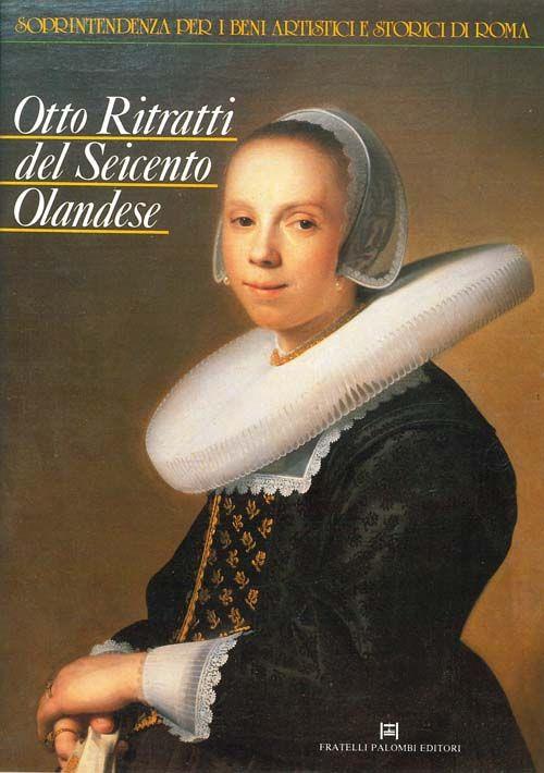 Otto ritratti del Seicento olandese - Lorenza Mochi Onori - copertina