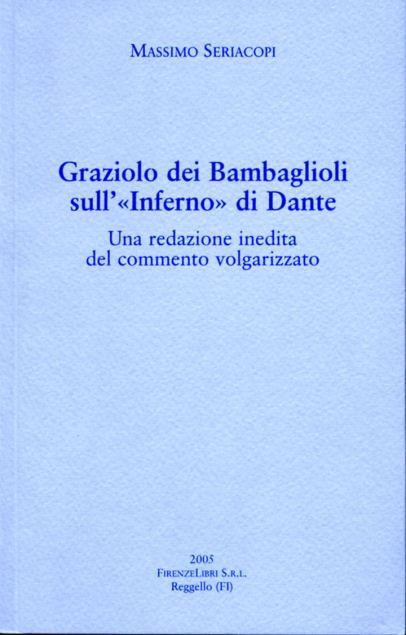 Graziolo dei Bambaglioli sull'Inferno di Dante. Una redazione inedita del commento volgarizzato - Massimo Seriacopi - copertina