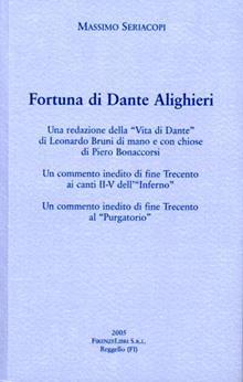 Fortuna di Dante. Una redazione della «Vita di Dante» di Leonardo Bruni di mano e con chiose di Francesco Bonaccorsi