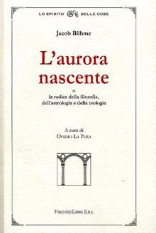 L'aurora nascente. La radice della filosofia, dell'astrologia e della teologia