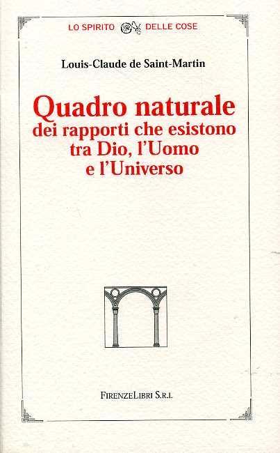 Quadro naturale dei rapporti che esistono tra Dio, l'Uomo e l'Universo - Louis-Claude de Saint-Martin - copertina