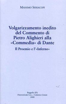 Volgarizzamento inedito del commento di Pietro Alighieri alla «Commedia» di Dante. Il proemio e l'«Inferno»