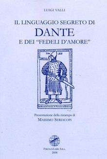 Il linguaggio segreto di Dante e dei «Fedeli d'amore»