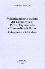 Volgarizzamento inedito del commento di Pietro Alighieri alla «Commedia» di Dante. Il «Purgatorio» e il «Paradiso»