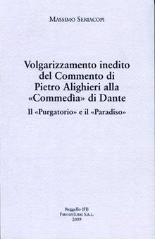 Volgarizzamento inedito del commento di Pietro Alighieri alla «Commedia» di Dante. Il «Purgatorio» e il «Paradiso»