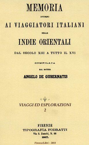 Memoria intorno ai viaggiatori italiani nelle Indie Orientali dal secolo XIII a tutto il XVI - Angelo De Gubernatis - copertina