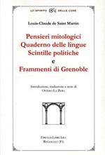 Pensieri mitologici. Quaderno delle lingue. Scintille politiche e frammenti di Grenoble