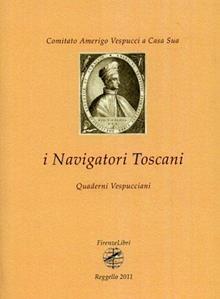 I navigatori toscani. Quaderni Vespucciani (2011). Vol. 3
