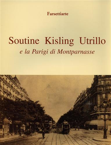 Soutine, Kisling, Utrillo e la Parigi di Montparnasse. Ediz. illustrata - Marco Fagioli,Rachele Ferrari - 2