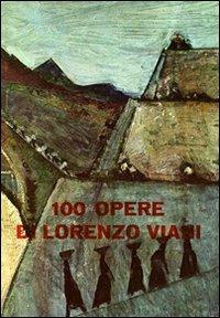 100 opere di Lorenzo Viani. Ediz. illustrata