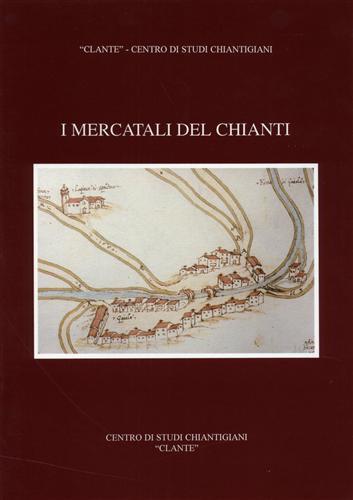 I mercatali del Chianti - Renato Stopani,G. Casali,S. Binazzi - copertina