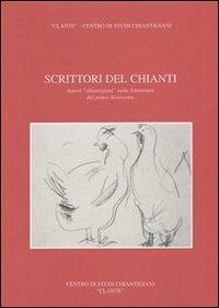 Scrittori del Chianti. Autori chiantigiani nella letteratura del primo Novecento