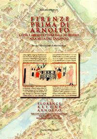 Firenze prima di Arnolfo. Città e architettura dal XI secolo alla metà del Dugento. Ediz. italiana e inglese - Renato Stopani - copertina