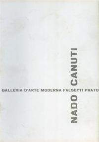 Nado Canuti. Sculture, olii, sculture multiple. Catalogo della mostra (Prato, 16 dicembre 1972-10 gennaio 1973). Ediz. illustrata