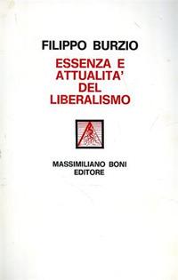 Essenza e attualità del liberalismo - Filippo Burzio - copertina