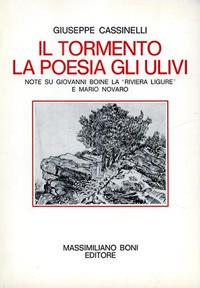 Il tormento, la poesia, gli ulivi. Note su Giovanni Boine, la «Riviera Ligure» e Mario Novaro - Giuseppe Cassinelli - copertina