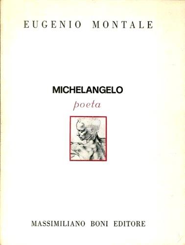 Michelangelo poeta - Eugenio Montale - copertina