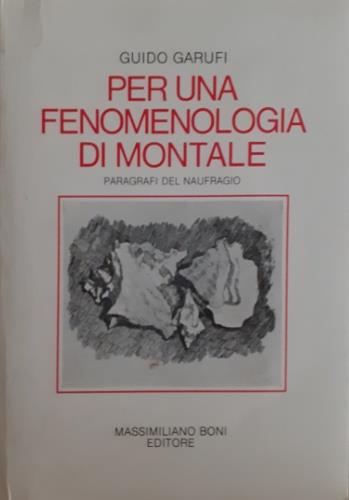 Per una fenomenologia di Montale. Paragrafi del naufragio - Guido Garufi - copertina