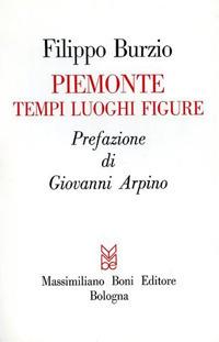 Piemonte. Tempi, luoghi, figure