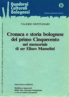 Cronaca e storia bolognese del primo Cinquecento nel memoriale di ser Eliseo Mamelini