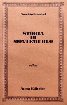 Storia di Montemurlo (rist. anast. Prato, 1885)