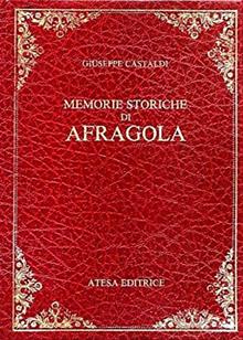 Memorie storiche di Afragola (rist. anast. Napoli, 1830)