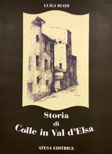 Storia di Colle in Val d'Elsa (rist. anast. Firenze, 1859). Nuova ediz.