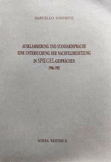 Ausklammerung und Standardsprache. Eine Untersuchung der Nachfeldbesetzung in Spiegel. Gesprachen (1986-1987). Nuova ediz.